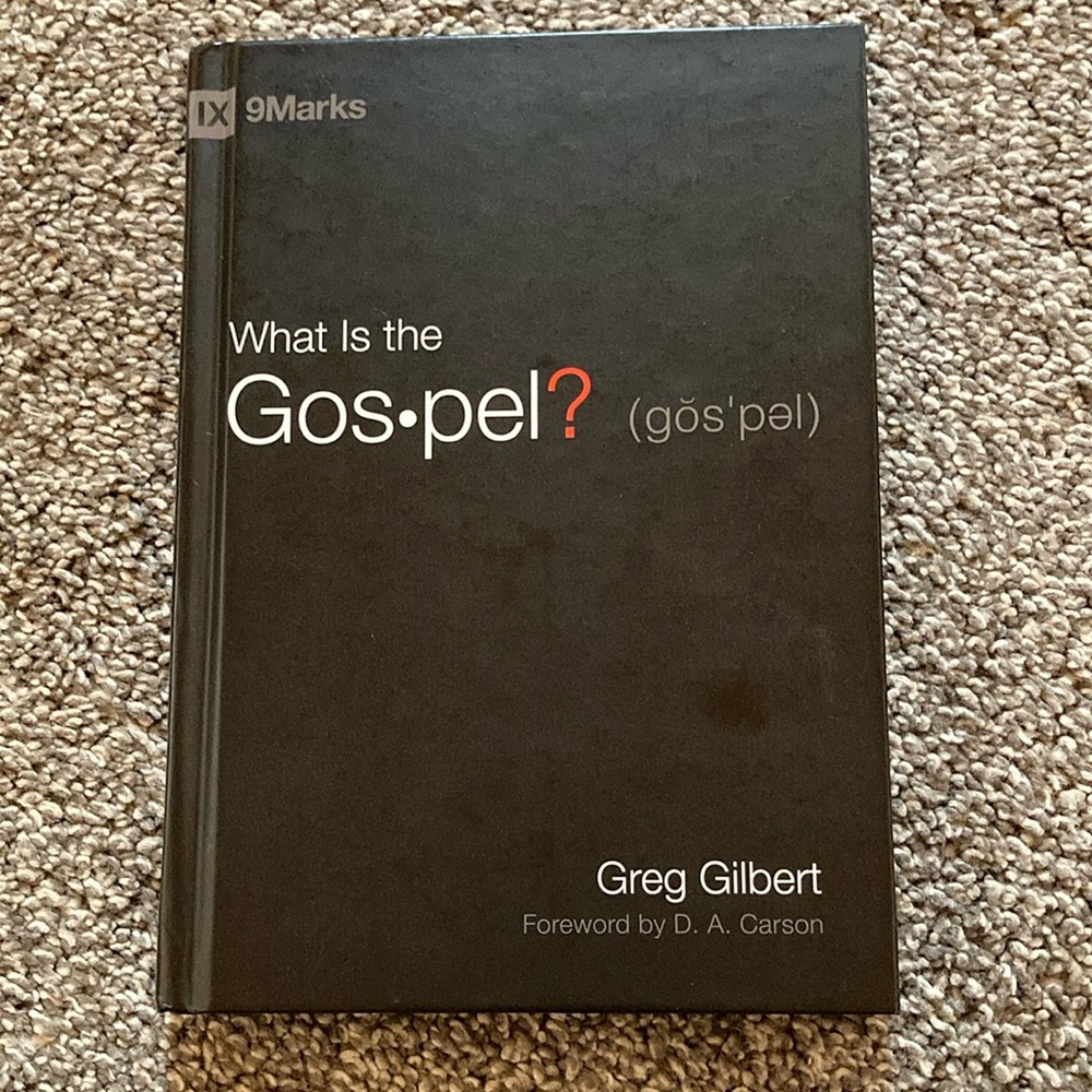 What is the Gospel by Greg Gilbert